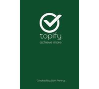 The Topify Method - Green Edition Vol 2: A Quarterly Journal System for Clarity, Focus, and Execution