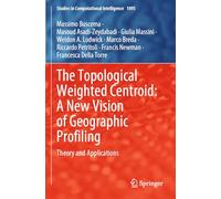 The Topological Weighted Centroid: A New Vision of Geographic Profiling: Theory and Applications: 1095