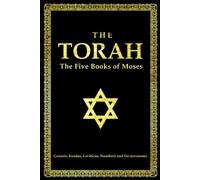 The Torah English Translations : The Five Books Of Moses - First books of the Hebrew Bible (Old Testament), Genesis, Exodus, Leviticus, Numbers and ..: . the substance of divine revelation to Israel