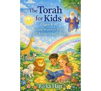 The Torah for Kids (Ages 4-8): Gentle Stories to Teach Faith, Kindness, and Courage