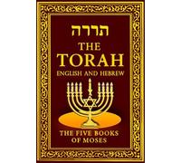 The Torah in English & Hebrew - Bilingual Edition: from hebrew bible in Parallel Text The Sacred Five Books of Moses Authentic Scriptures in Dual Language Format