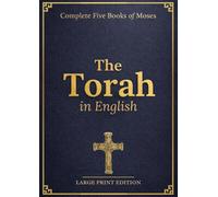 The Torah in English Large Print (Illustrated): Complete Five Books of Moses with Historical Context, Study Guidance, and Visual Engravings