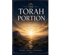 The Torah Portion: Wisdom For Life