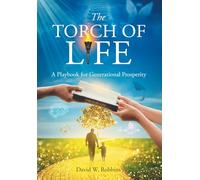 The Torch of Life: A Playbook for Generational Prosperity