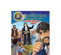 The Torchlighters: The John Wesley Story