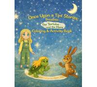 The Tortoise and the Hare: A Coloring and Activity Book for Kids Ages 4-8 Featuring Fun Activities and Gentle Life Lessons
