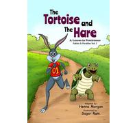The Tortoise and The Hare: A Lesson in Persistence , Fables & Parables : Vol. 2
