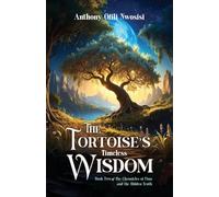 The Tortoise's Timeless Wisdom: Book 2 of the The Chronicles of Finn and the Hidden Truth