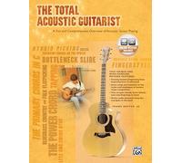The Total Acoustic Guitarist: A Fun and Comprehensive Overview of Acoustic Guitar Playing