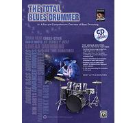 The Total Blues Drummer: A Fun and Comprehensive Overview of Blues Drumming, Book & CD [With CD (Audio)] [Lingua inglese]