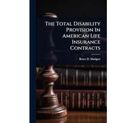 The Total Disability Provision In American Life Insurance Contracts