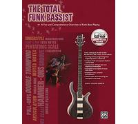 The Total Funk Bassist: A Fun and Comprehensive Overview of Funk Bass Playing