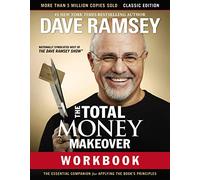 The Total Money Makeover Workbook: Classic Edition: A Proven Plan for Financial Fitness: Classic Edition