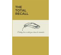 The Total Recall: Destiny lies in what you choose to remember