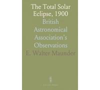 The Total Solar Eclipse, 1900: British Astronomical Association's Observations