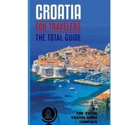 The Total Travel Guide Compan CROATIA FOR TRAVELERS. The total guid (Tascabile)