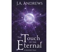The Touch of the Eternal: A Keeper's Tale