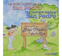 The Tourists Guide to San Pedro / La Guía Turística de San Pedro