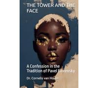 THE TOWER AND THE FACE: A Confession in the Tradition of Pavel Florensky