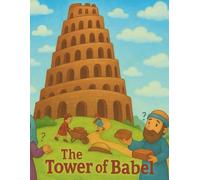 The Tower of Babel - A Bible Story for Children: A powerful Bible story about pride, teamwork, and trusting God’s plan - told in simple words for young readers.