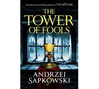 The Tower of Fools: From the bestselling author of THE WITCHER series comes a new fantasy: 1