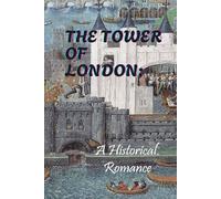 The Tower of London: A Historical Romance