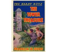 The Tower Treasure: Hardy Boys Book 1 (Crowe's Classics Edition)