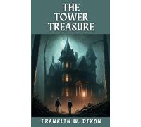 The Tower Treasure: The Original Hardy Boys Series, Book 1