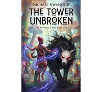 The Tower Unbroken: A West African Progression Fantasy: 1
