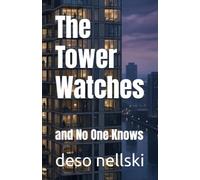 The Tower Watches: and No One Knows: 2