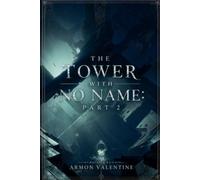 The Tower With No Name: Part ll: 2