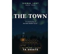 The Town: A community is the best shelter of all. Book Four.: 4