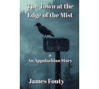 The Town at the Edge of the Mist: An Appalachian Horror