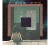 The Town Heroes Everything: (Will Be Fine When We Get to Where We Think We' (CD)