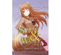 Spice and Wolf: v. 9: Spice and Wolf, Vol. 9 (light novel) Light Novel
