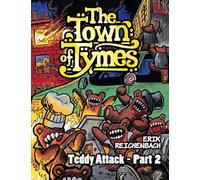 The Town of Tymes: Teddy Attack - Part 2