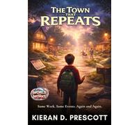 The Town That Repeats: Same Week. Same Events. Again and Again.: 3