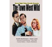 The Town Went Wild (DVD) Tom Tully Charles Halton Edward Everett Horton
