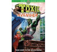 The Toxic Avenger 3: Toxie Goes to Washington: Volume 3
