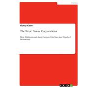The Toxic Power Corporations: How Multinationals have Captured the State and Hijacked Democracy