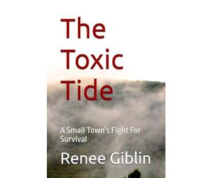 The Toxic Tide: A Small Town's Fight For Survival