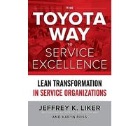 Jeffrey K. Liker The Toyota Way to Service Excellence (PB) (Tascabile)