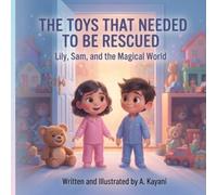 THE TOYS THAT NEEDED TO BE RESCUED: Lily, Sam, and the Magical World