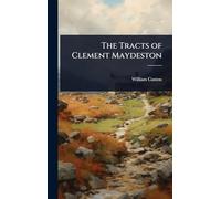 The Tracts of Clement Maydeston