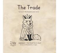 The Trade: Why Would You Go Back? (Letter Trail: The Freedom Letter · Galatians 4)