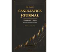 The Trader's Candlestick Journal: A Trade Log & Pattern Reference for Day Traders and Swing Traders | Record Every Trade, Master 14 Candlestick Patterns, and Build Winning Discipline