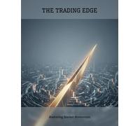 The Trading Edge: Mastering Market Momentum