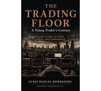The Trading Floor: A Young Trader's Century