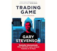THE TRADING GAME. UNA CONFESSIONE - STEVENSON GARY - HOEPLI