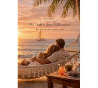 The Traffic Jam Millionaire: Why Time Is the Most Valuable Currency